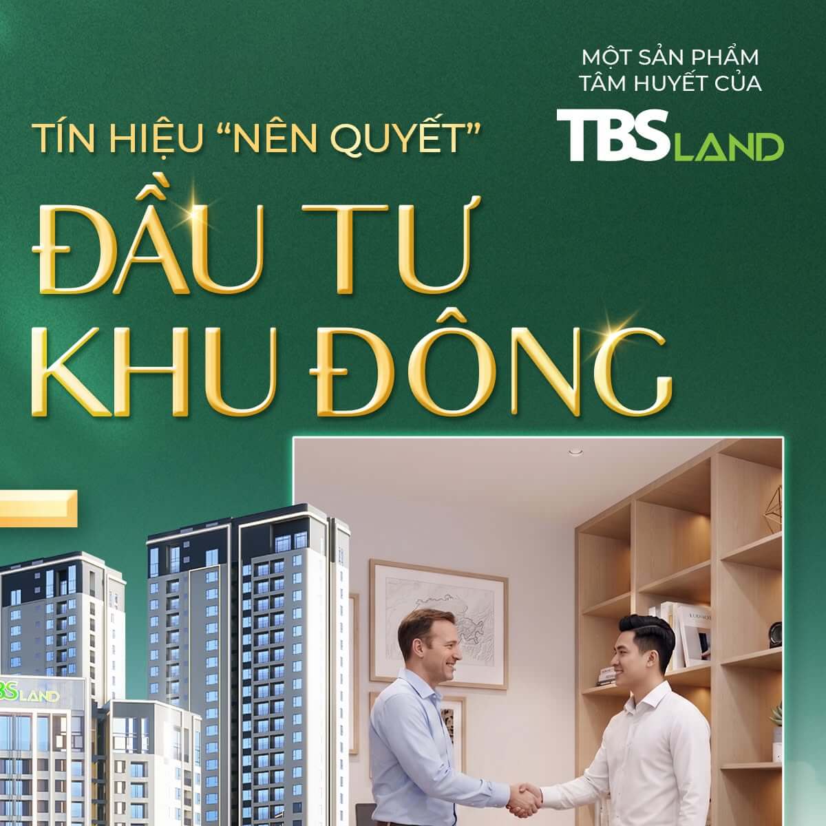 4 TÍN HIỆU "NÊN QUYẾT" KHI ĐẦU TƯ KHU ĐÔNG