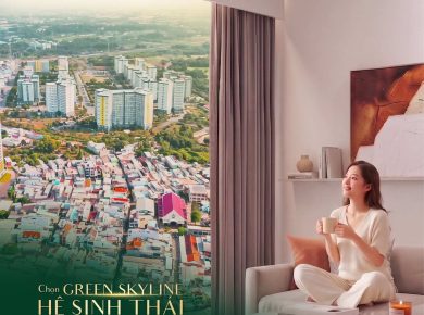 CHỌN GREEN SKYLINE - CHỌN HỆ SINH THÁI "SỐNG TRỌN" MỖI NGÀY